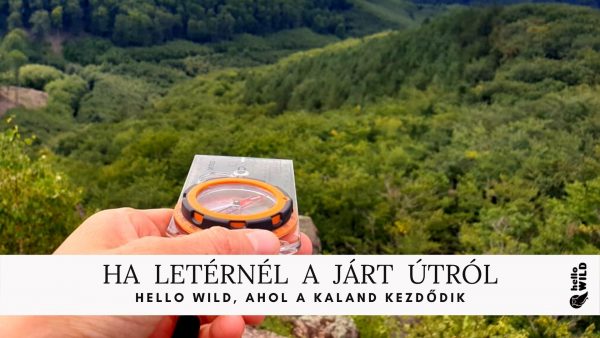 Ha letérnél a járt útról. A te utad. Tájékozódási alapismeretek